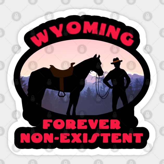 Wyoming - Forever Non-Existent Sticker by isstgeschichte